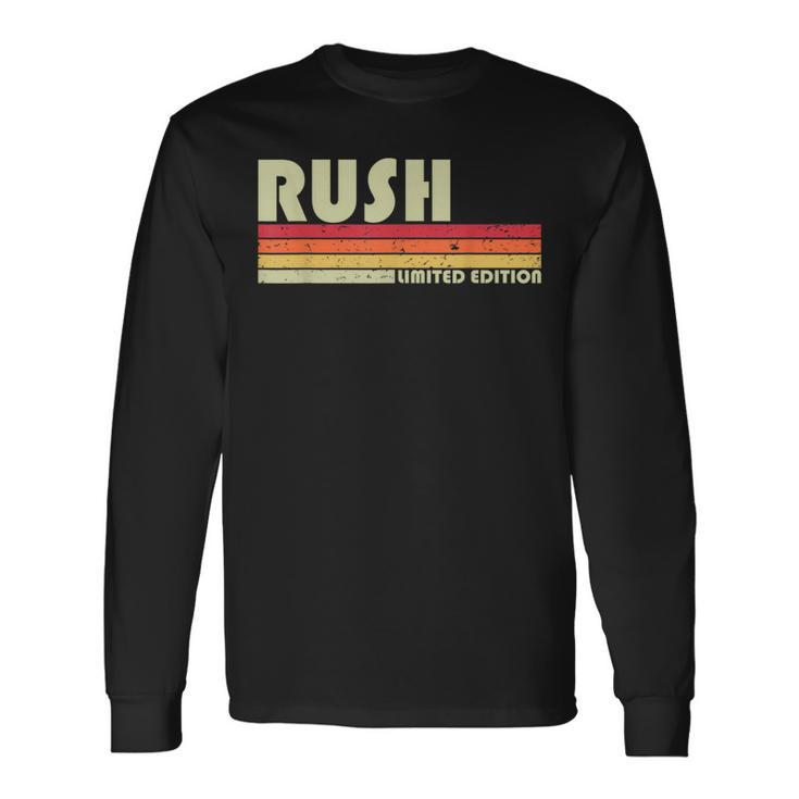 Rush Surname Retro Vintage 80S 90S Birthday Reunion 90S Vintage Long Sleeve T-Shirt T-Shirt