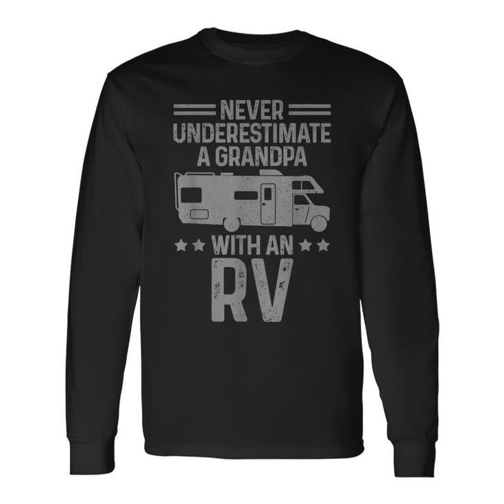 Rv Motorhome Camper Never Underestimate A Grandpa Long Sleeve T-Shirt T-Shirt