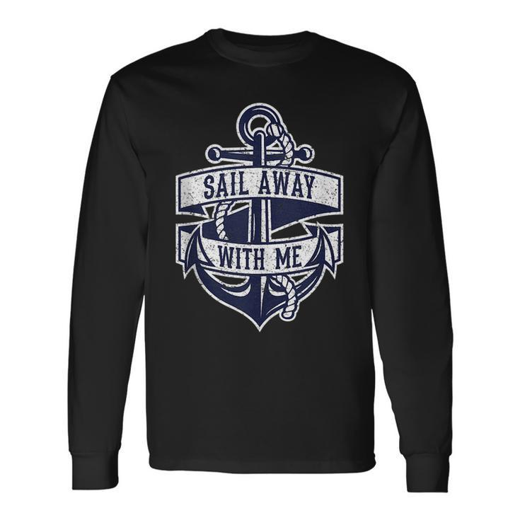 Sail Away With Me Vintage Anchor And Quote Long Sleeve T-Shirt T-Shirt