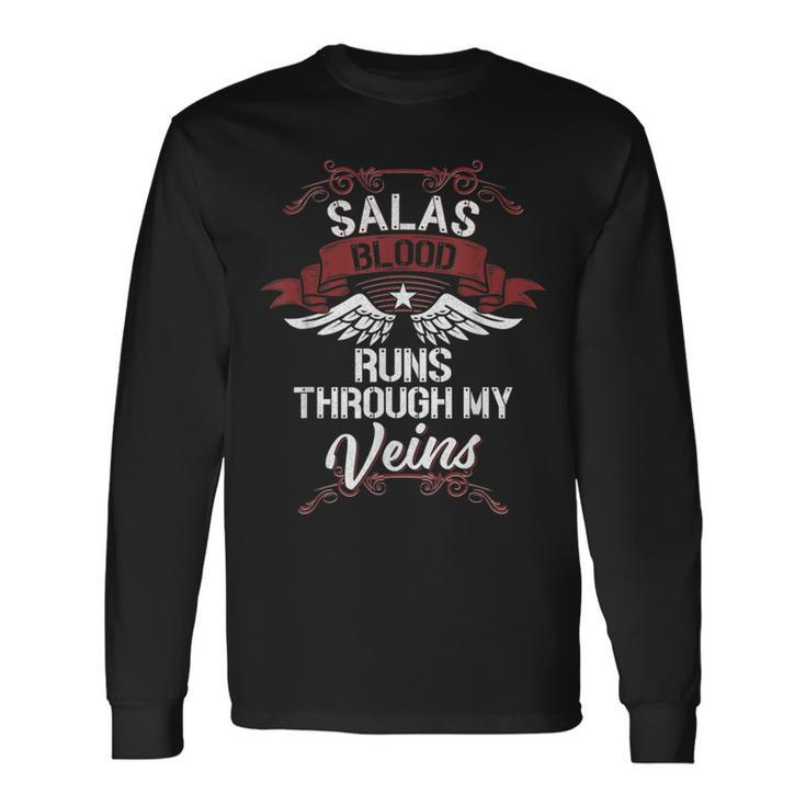 Salas Blood Runs Through My Veins Last Name Family Long Sleeve T-Shirt