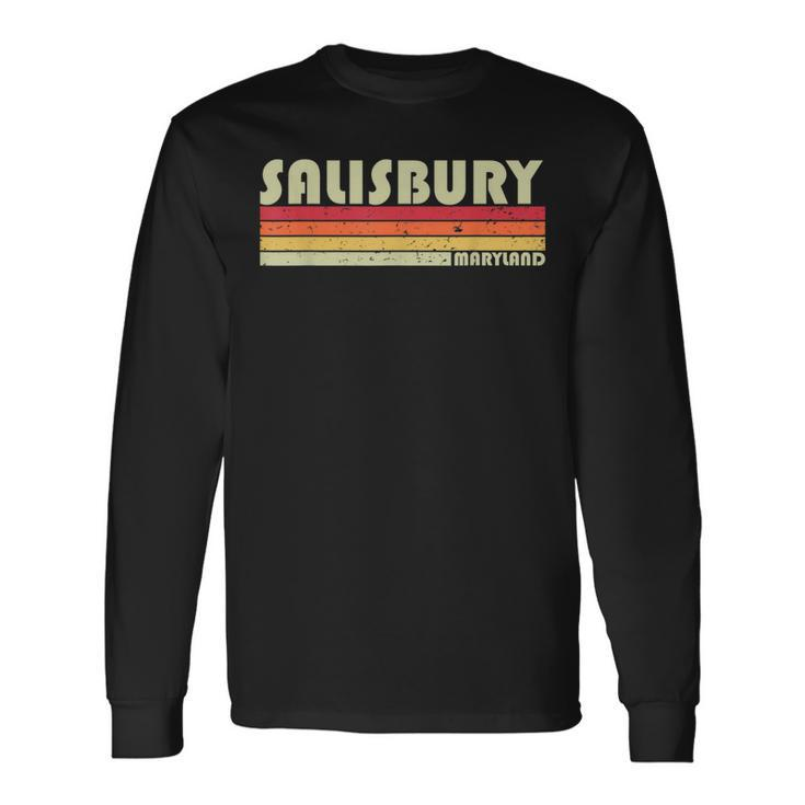 Salisbury Md Maryland City Home Roots Retro 80S 80S Vintage Long Sleeve T-Shirt T-Shirt