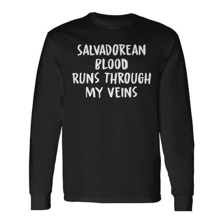 Salvadorean Blood Runs Through My Veins Novelty Word Long Sleeve T-Shirt