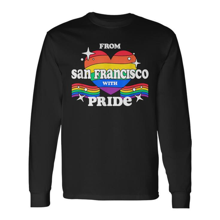 From San Francisco With Pride Lgbtq Gay Lgbt Homosexual Long Sleeve T-Shirt T-Shirt