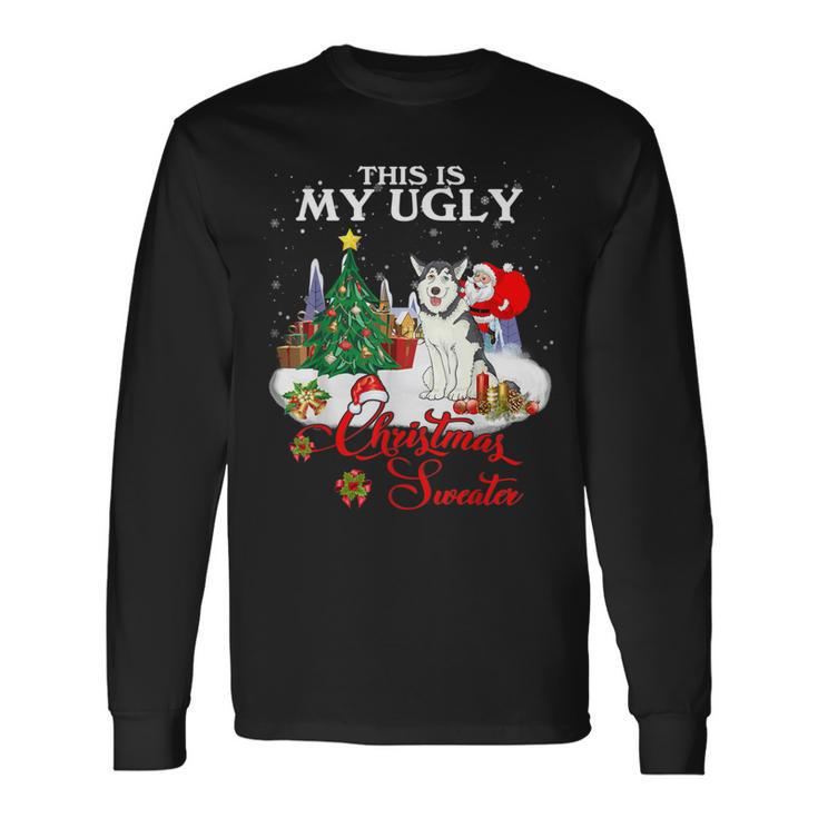 Santa Riding Husky This Is My Ugly Christmas Sweater Long Sleeve T-Shirt