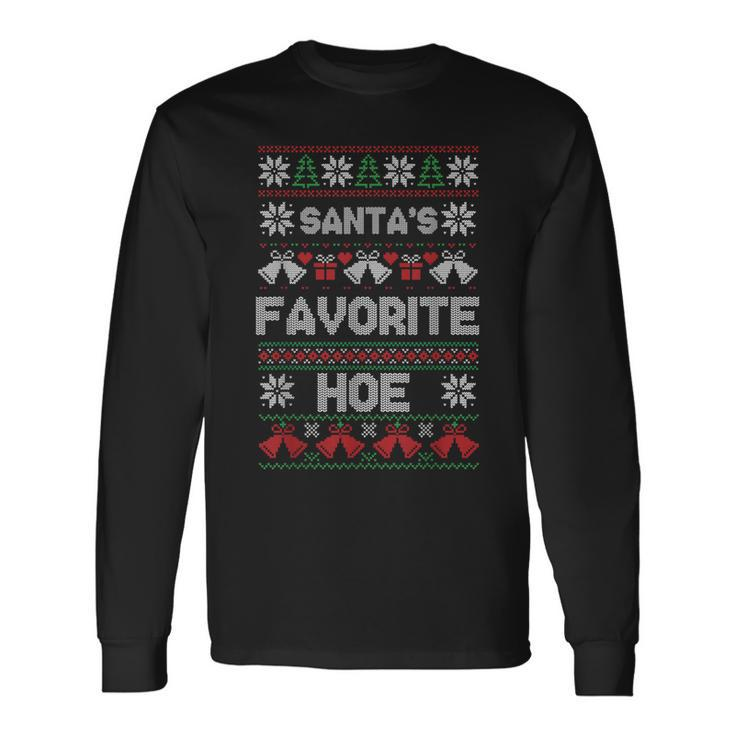 Santa's Favorite Hoe Ugly Christmas Sweater Long Sleeve T-Shirt
