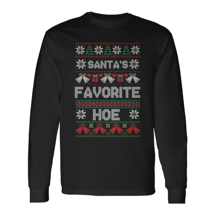 Santa's Favorite Hoe Ugly Christmas Sweater Long Sleeve T-Shirt Gifts ideas