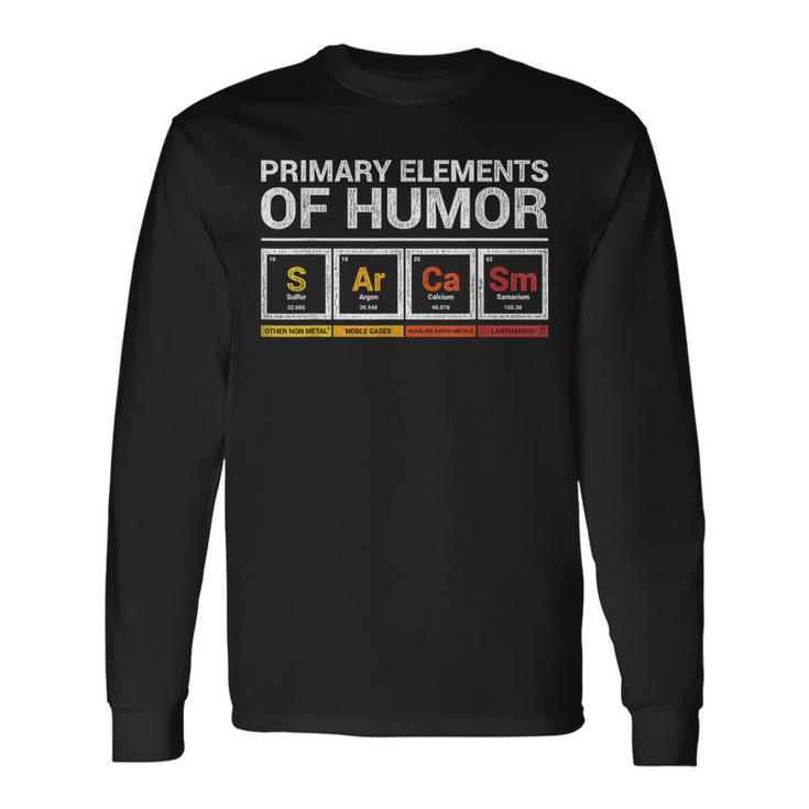 Sarcasm Primary Elements Of Humour Chemistry Joke Idea Long Sleeve T-Shirt T-Shirt