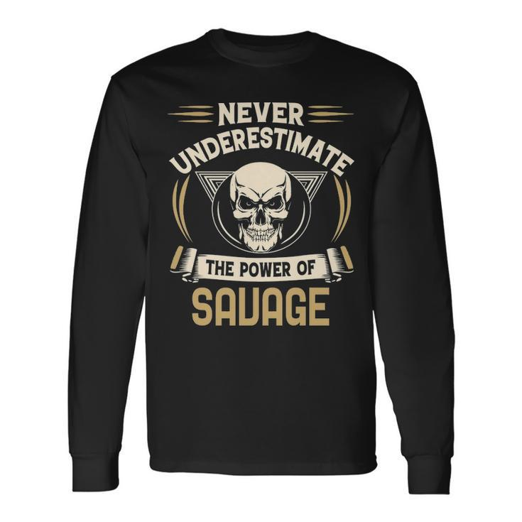 Savage Name Never Underestimate The Power Of Savage Long Sleeve T-Shirt