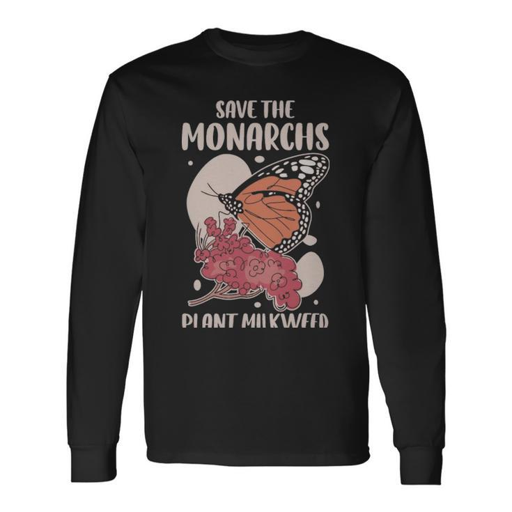 Save The Monarchs Butterfly Save The Monarchs Butterfly Long Sleeve T-Shirt