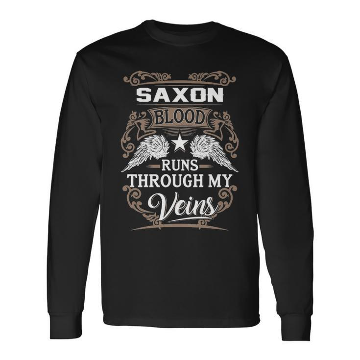 Saxon Name Saxon Blood Runs Throuh My Veins Long Sleeve T-Shirt Gifts ideas