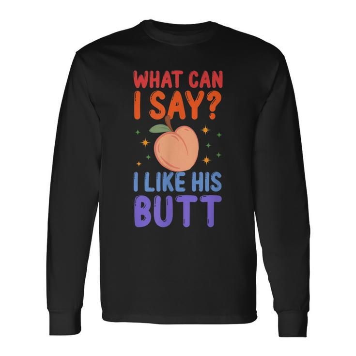 What Can I Say I Like His Butt Matching Gay Couple Peach Long Sleeve T-Shirt T-Shirt