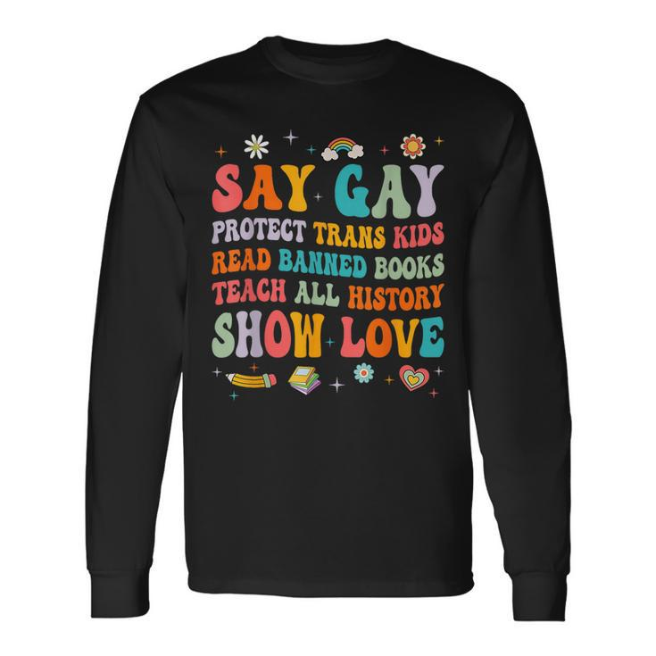 Say Gay Protect Trans Read Banned Books Lgbt Groovy Long Sleeve T-Shirt T-Shirt Gifts ideas