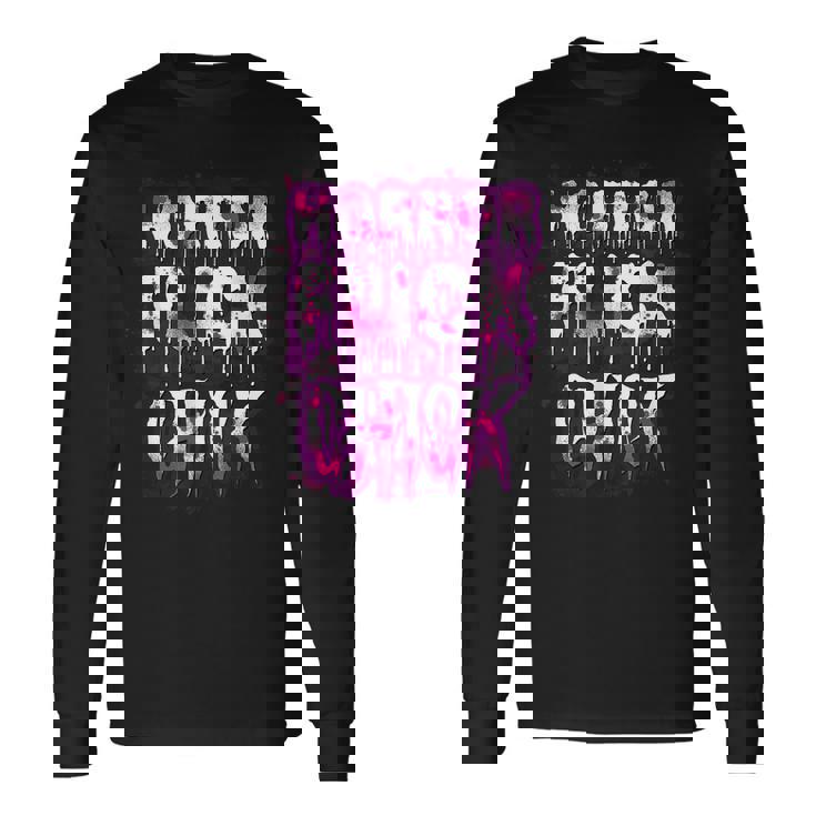 Scary Horror Movie Flick Chick Scary Long Sleeve T-Shirt