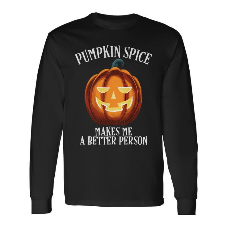 Scary Jack-O-Lantern Pumpkin Spice Makes Me A Better Person Long Sleeve T-Shirt T-Shirt