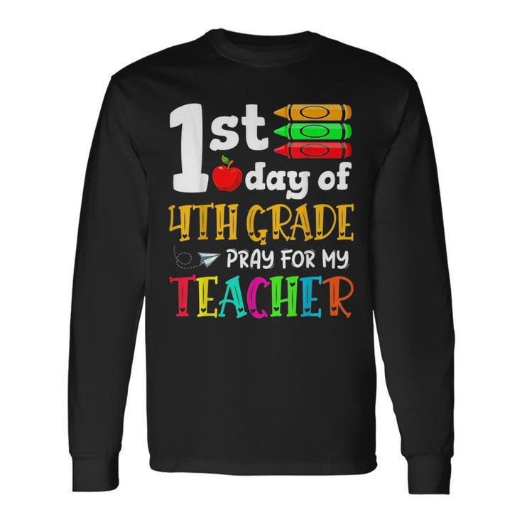 Back To School 1St Day Of 4Th Grade Pray For My Teacher Long Sleeve T-Shirt