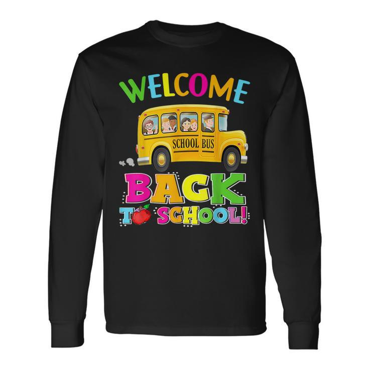 School Bus Welcome Back To School First Day Of School Bus Long Sleeve T-Shirt T-Shirt