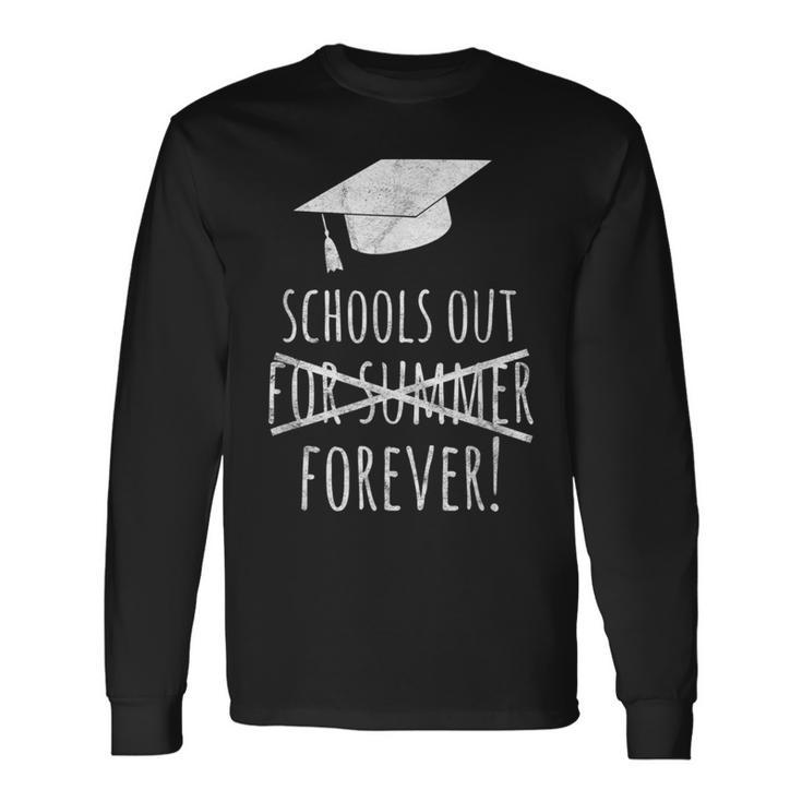 Schools Out Forever Graduation Laston Day Of School Long Sleeve T-Shirt T-Shirt Gifts ideas