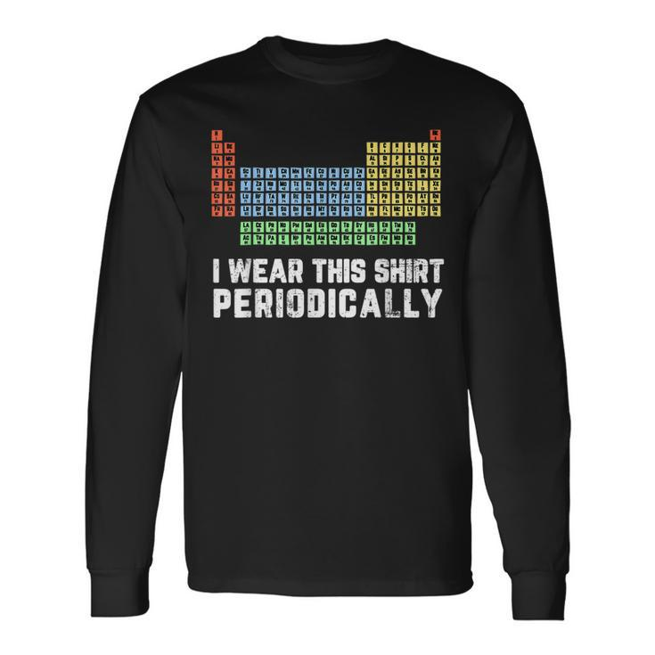 Science Lover Chemistry Periodic Table Science Pun Long Sleeve