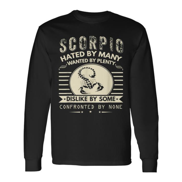 Scorpio Hated By Many Wanted By Plenty Long Sleeve T-Shirt