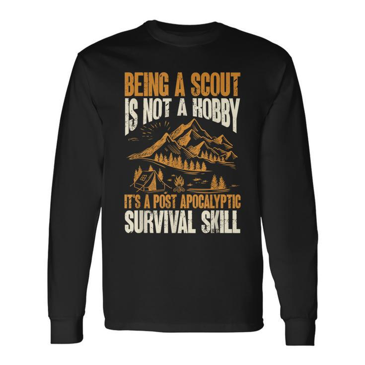 Being A Scout Its A Post Apocalyptic Survival Skill Long Sleeve T-Shirt