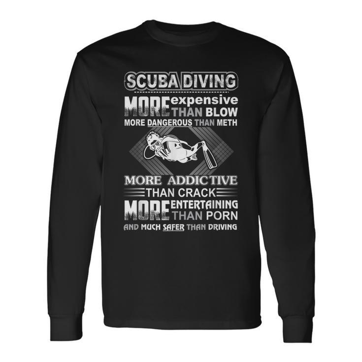 Scuba Diving More Expensive Than Blow Scuba Diving S Long Sleeve T-Shirt
