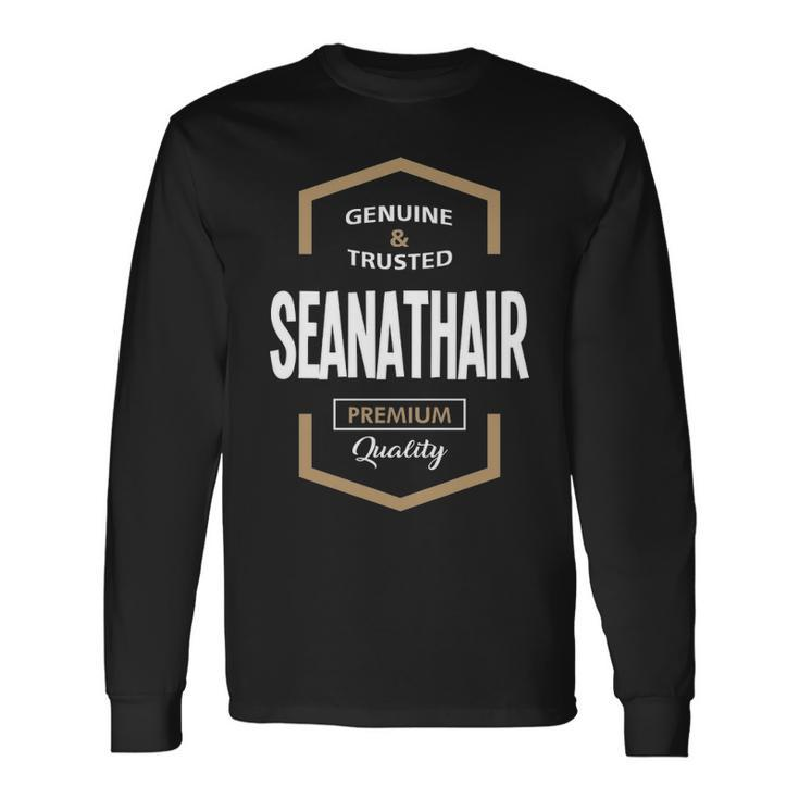 Seanathair Grandpa Genuine Trusted Seanathair Quality Long Sleeve T-Shirt