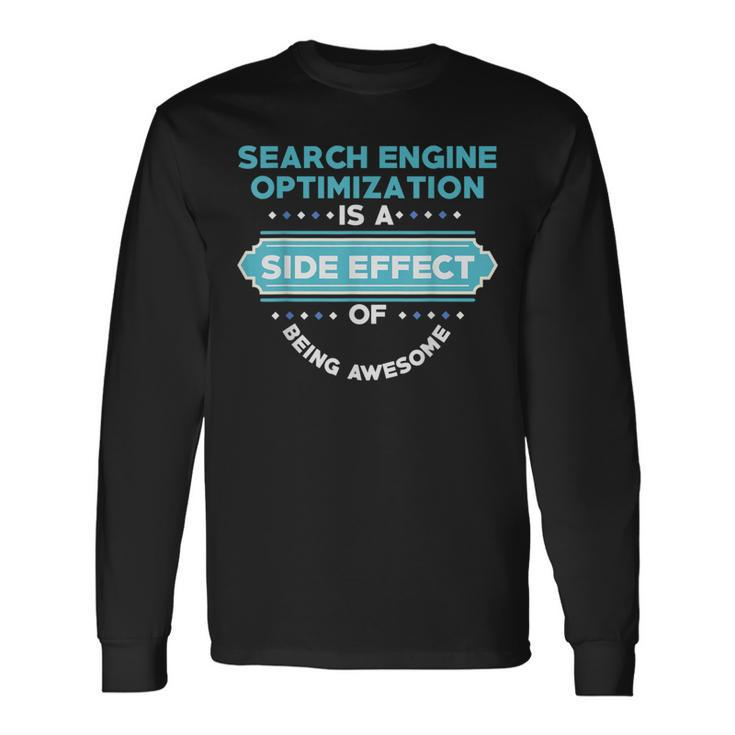 Search Engine Optimization Side Effect Long Sleeve T-Shirt