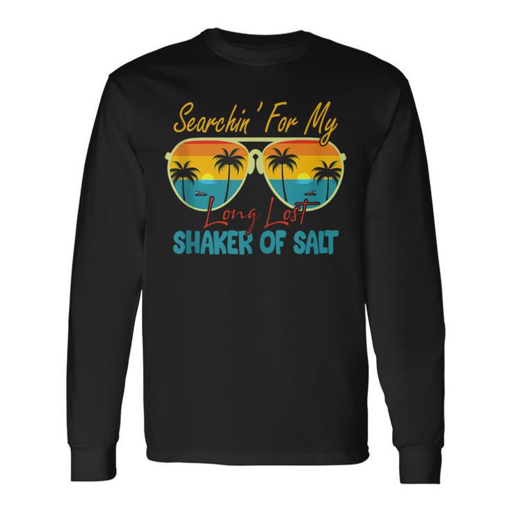 Searching For My Long Lost Shaker Of Salt Summer Long Sleeve T-Shirt