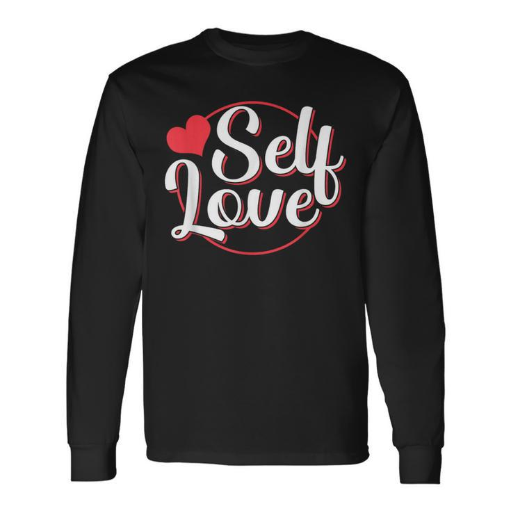 Self Love Cute Loving Myself Positive Long Sleeve T-Shirt