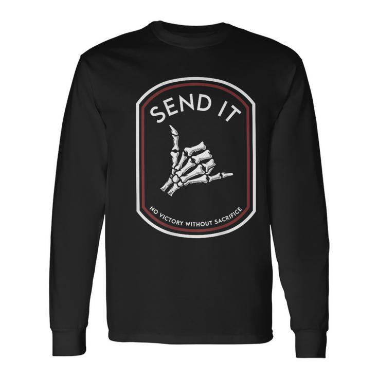 Send It No Victory Without Sacrifice On Back Long Sleeve T-Shirt T-Shirt