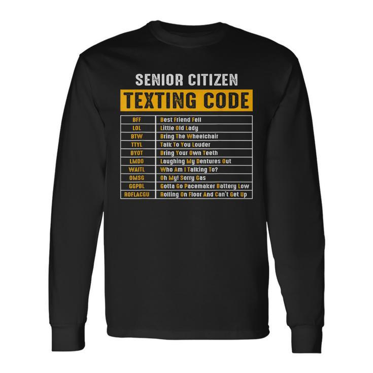 Senior Citizens Texting Code Fathers Day For Grandpa Long Sleeve T-Shirt T-Shirt