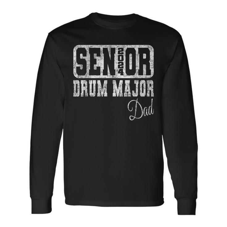 Senior Drum Major Dad Class Of 2024 Marching Band Long Sleeve T-Shirt