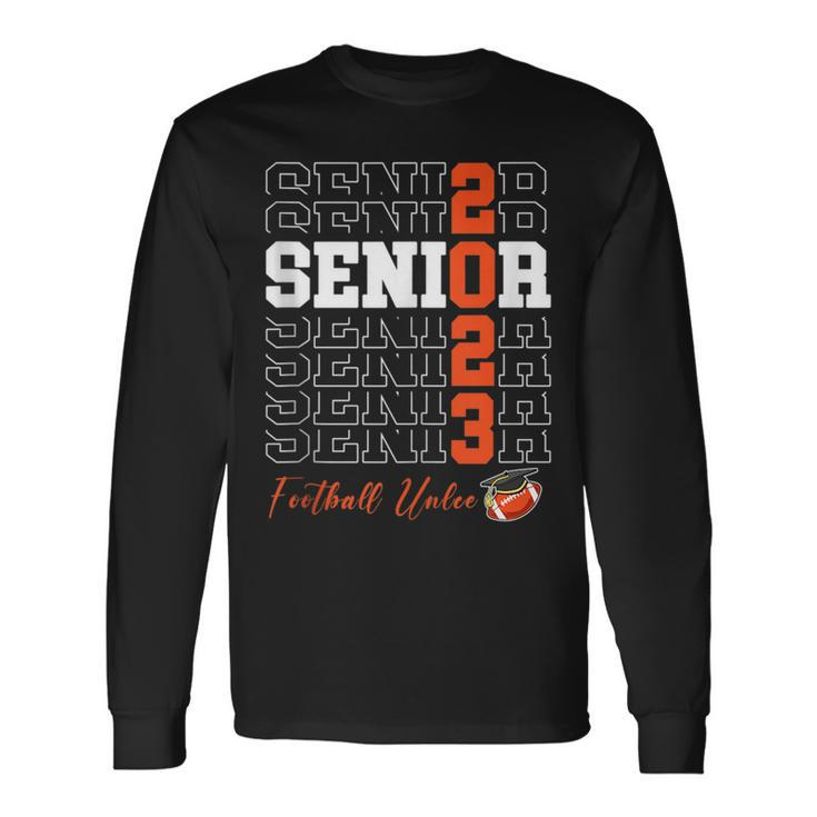 Senior Football Uncle Class Of 2023 Senior 2023 Long Sleeve T-Shirt T-Shirt Gifts ideas