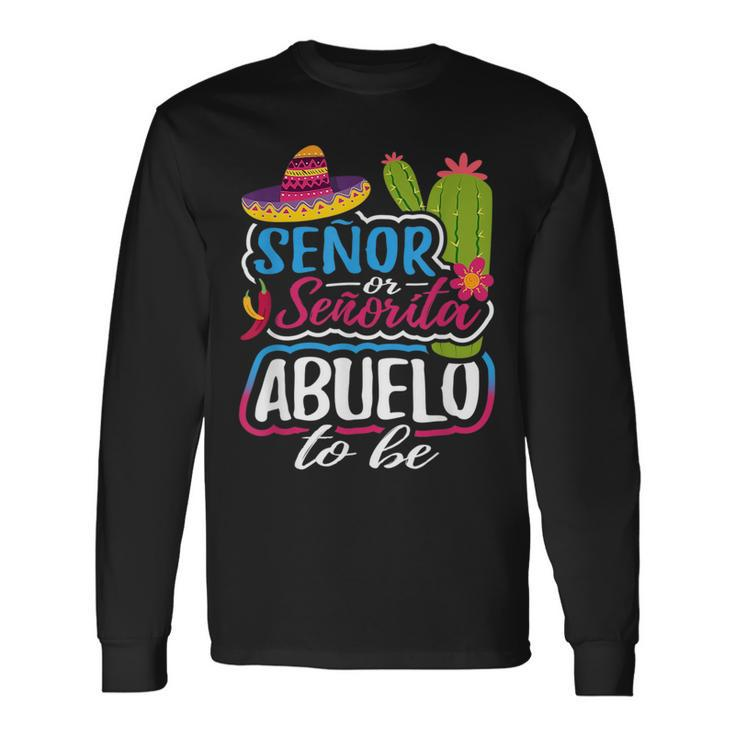 Senor Or Senorita Abuelo To Be Grandpa Gender Reveal Long Sleeve T-Shirt T-Shirt