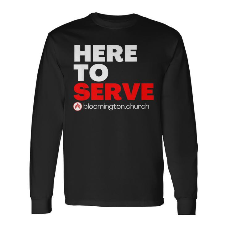 Here To Serve Long Sleeve T-Shirt