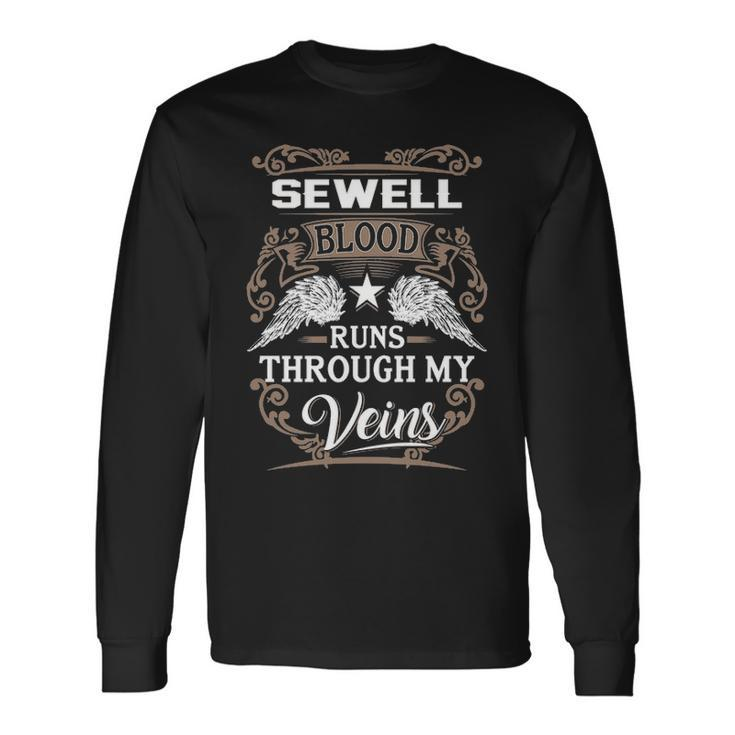 Sewell Name Sewell Blood Runs Throuh My Veins Long Sleeve T-Shirt