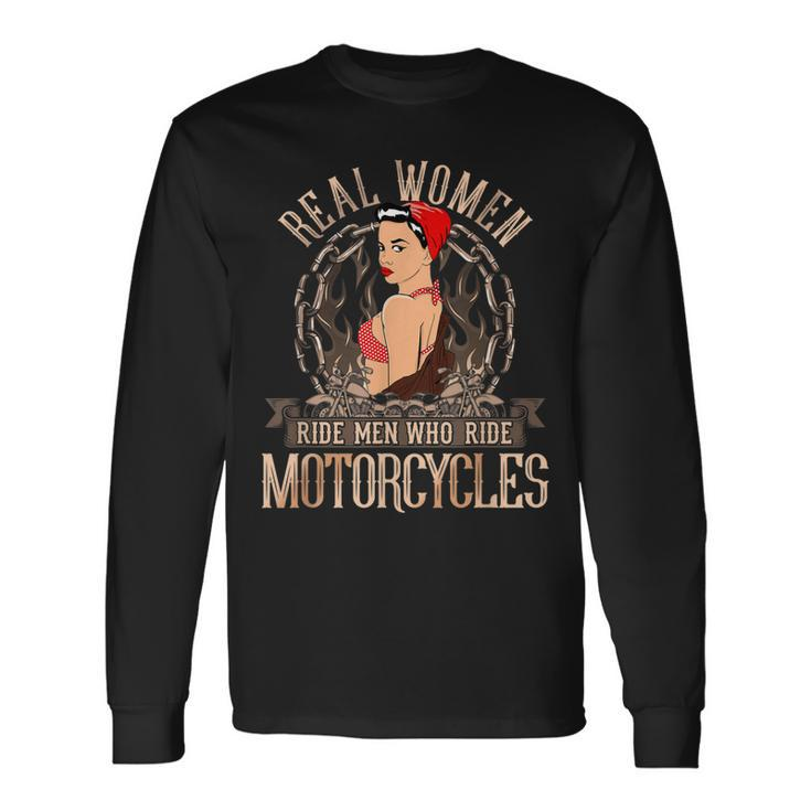 Sexy Real Chick Ride Motorcycles Biker Babe Chick Long Sleeve T-Shirt