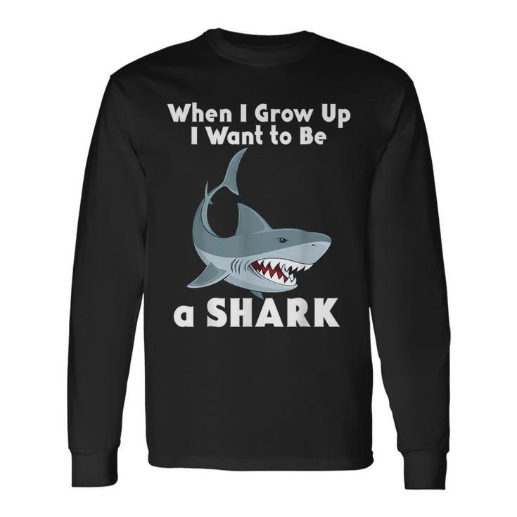 Shark When I Grow Up Cute Scary Ocean Fish Sea Creature Long Sleeve T-Shirt T-Shirt