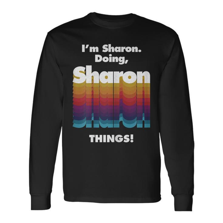 Im Sharon Doing Sharon Things Birthday Name Grunge Long Sleeve T-Shirt