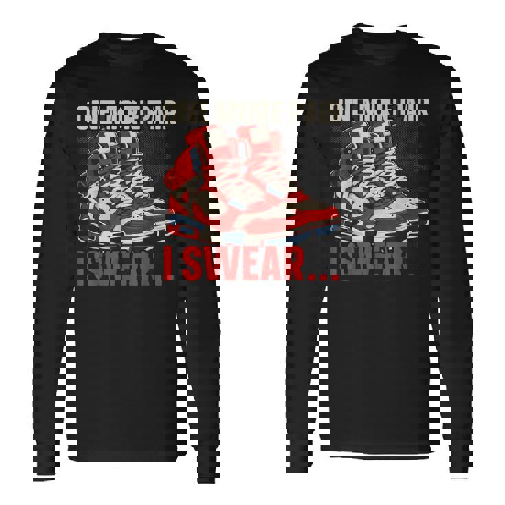 Shoe Collector Sneakerhead Shoe Lover I Love Sneakers Long Sleeve T-Shirt