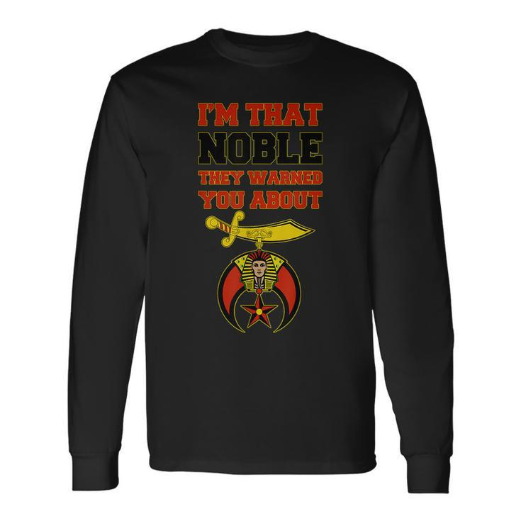 Shriners Im That Noble They Warned You Masonic Fathers Day Long Sleeve T-Shirt