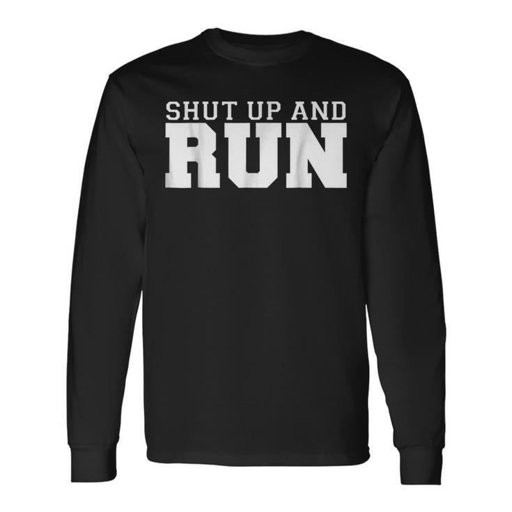 Shut Up And Run Runners Running Running Long Sleeve T-Shirt T-Shirt