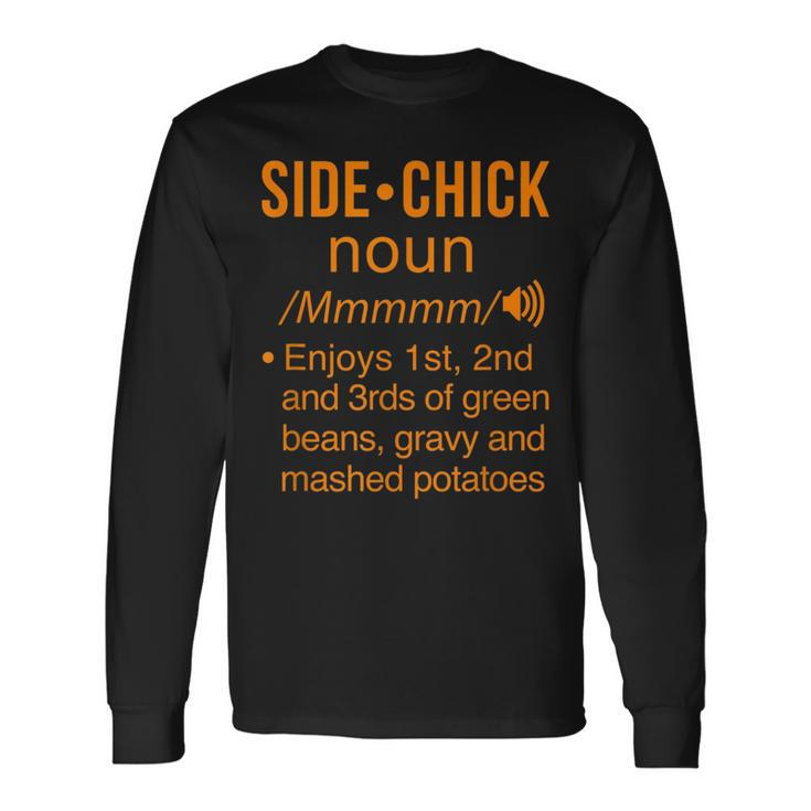 Side Chick Definition Thanksgiving Dinner Foodie Long Sleeve T-Shirt T-Shirt