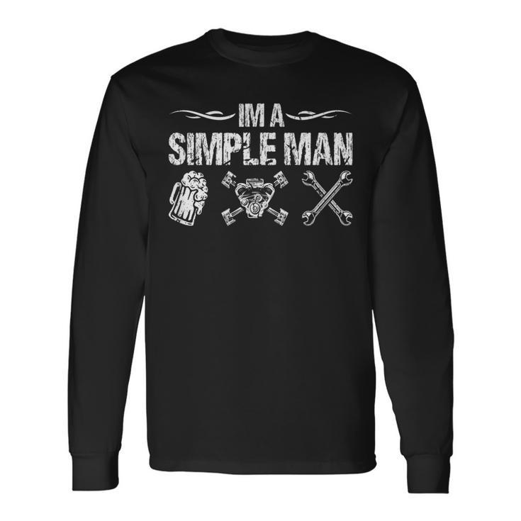 Im A Simple Man Car Mechanic Garage Mechanic Long Sleeve T-Shirt T-Shirt