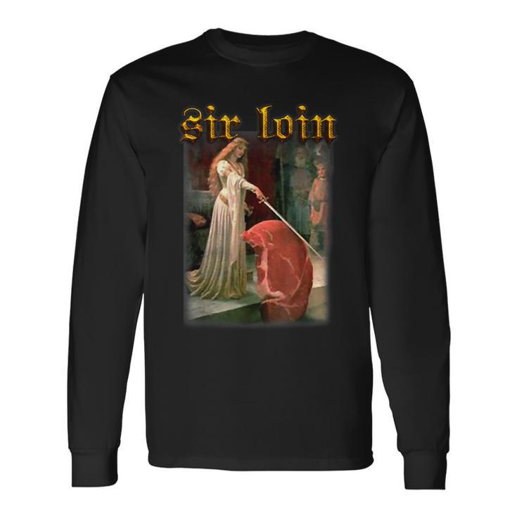 Sir Loin Sirloin Steak Long Sleeve T-Shirt