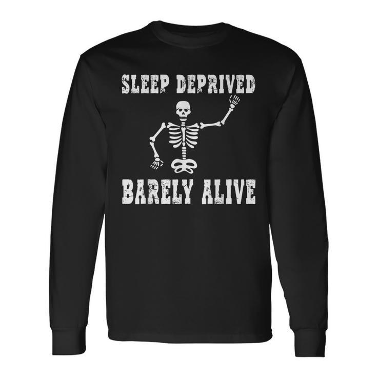 Sleep Deprived Barley Alive Skeleton Long Sleeve T-Shirt