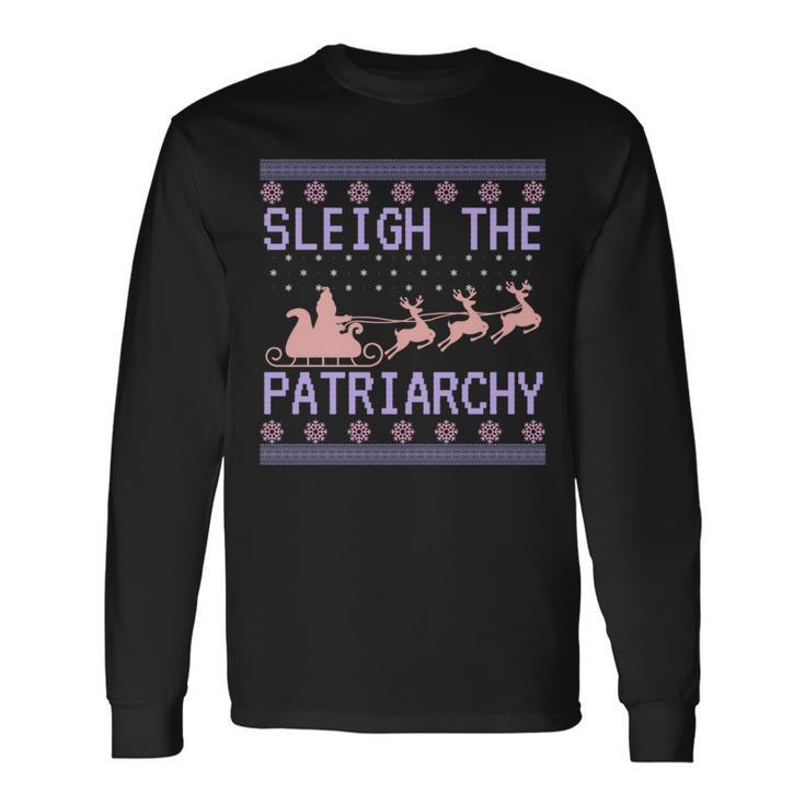 Sleigh The Patriarchy Feminist Ugly Christmas Sweater Meme Long Sleeve T-Shirt