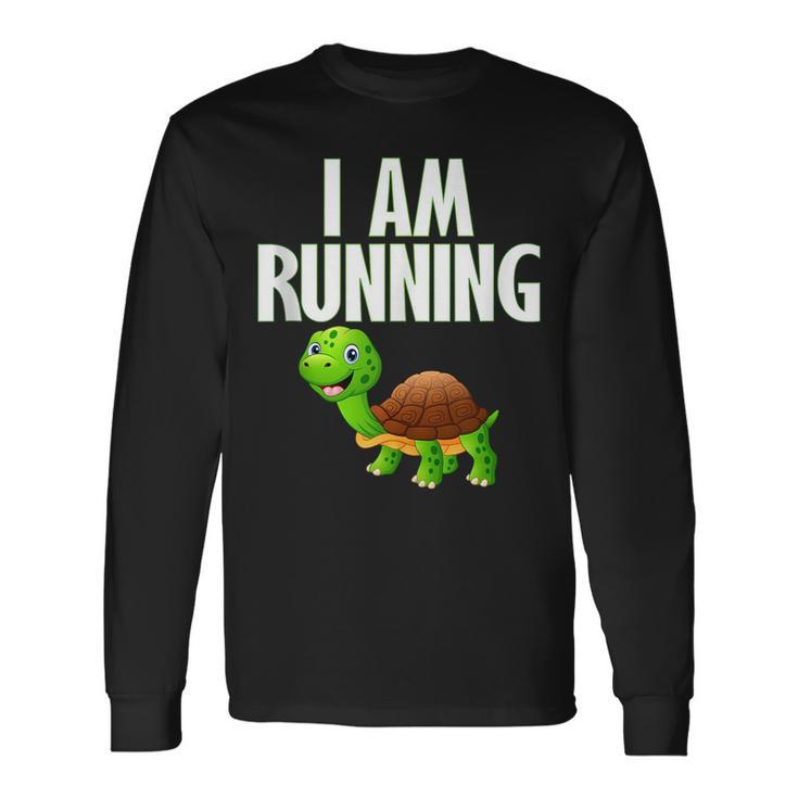 Slow Runner Turtle I Am Running Runner Graphic Running Long Sleeve T-Shirt T-Shirt