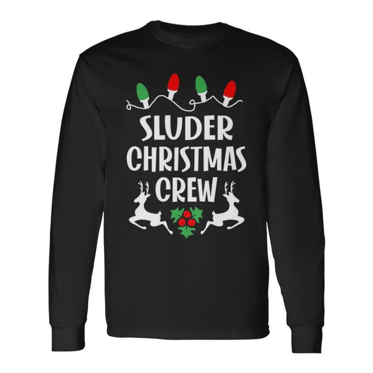 Sluder Name Christmas Crew Sluder Long Sleeve T-Shirt
