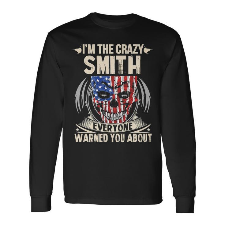 Smith Name Im The Crazy Smith Long Sleeve T-Shirt Gifts ideas